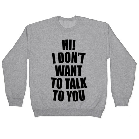 I Don't Want To Talk To You (Neon) Pullover