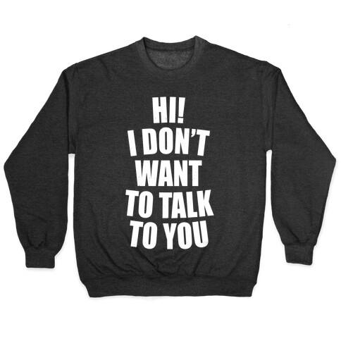 I Don't Want To Talk To You (Dark) Pullover