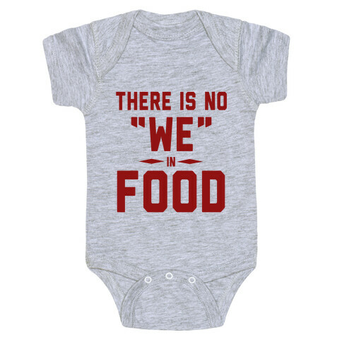 There is No "WE" in Food (Tank) Baby One-Piece