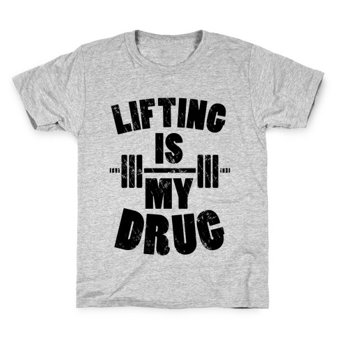 Lifting Is My Drug Kids T-Shirt