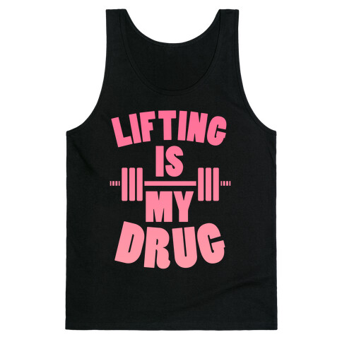 Lifting Is My Drug (Gym Diva) Tank Top