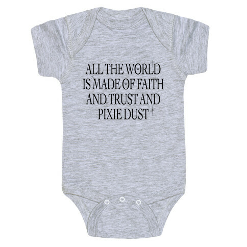 Faith, Trust and Pixie Dust Baby One-Piece