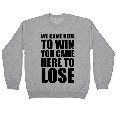 We Came Here To Win (Tank) Pullover