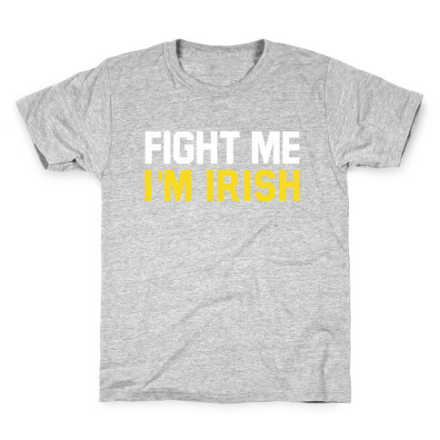 Fight Me, I'm Irish Kids T-Shirt