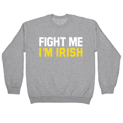 Fight Me, I'm Irish Pullover