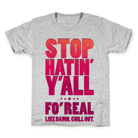 Stop Hatin Y'all Kids T-Shirt