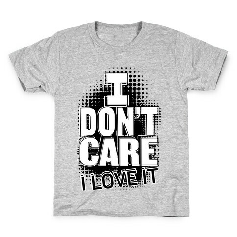 I Don't Care Kids T-Shirt