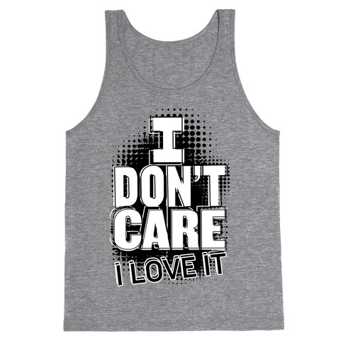 I Don't Care Tank Top