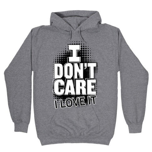 I Don't Care Hooded Sweatshirt