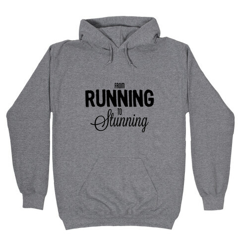From Running to Stunning Hooded Sweatshirt