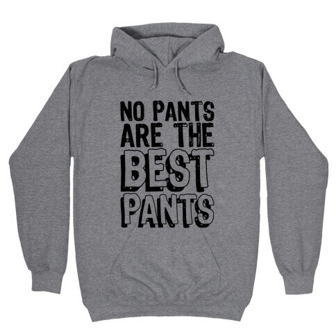 Best Pants Hooded Sweatshirt