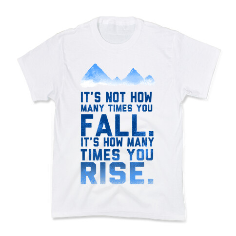 It's Not How Many Times You Fall... Kids T-Shirt
