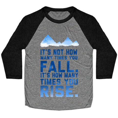 It's Not How Many Times You Fall... Baseball Tee