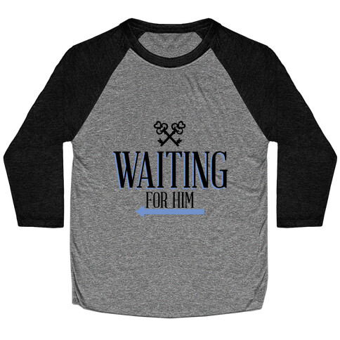 Waiting for Him Baseball Tee