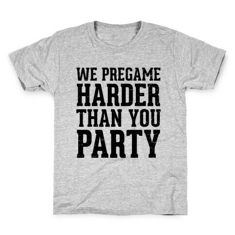We Pregame Harder Than You Party (Tank) Kids T-Shirt