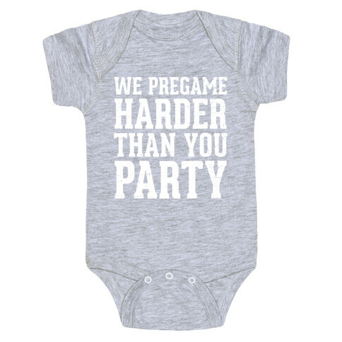 We Pregame Harder Than You Party (Dark Tank) Baby One-Piece