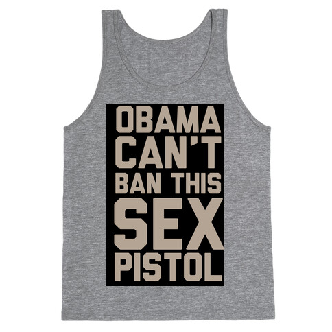 Obama Can't Ban This Sex Pistol Tank Top