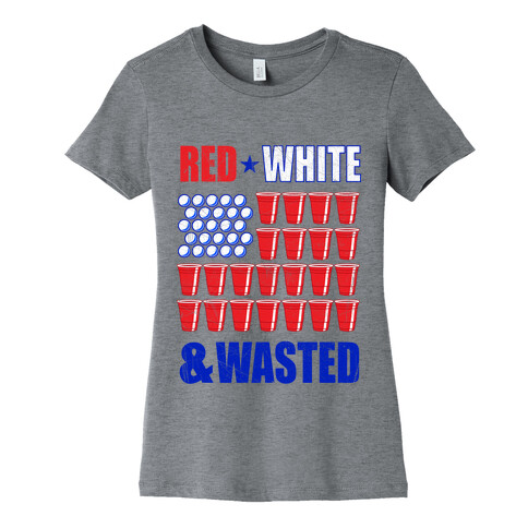 Red, White & Wasted Womens T-Shirt