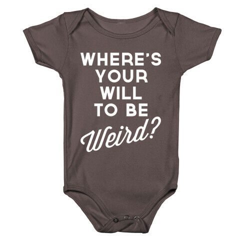 Will to be Weird Baby One-Piece