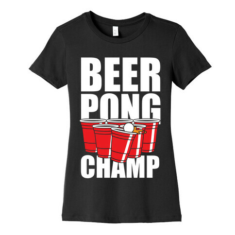 Beer Pong Champ Womens T-Shirt