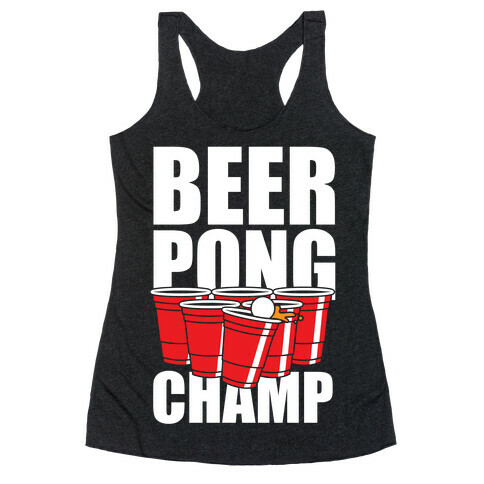 Beer Pong Champ Racerback Tank Top