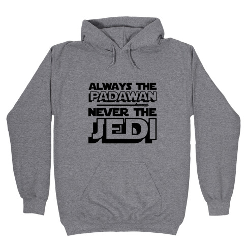 Never The Jedi Hooded Sweatshirt