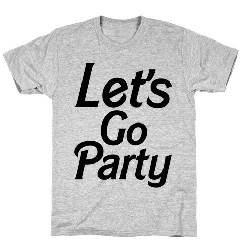 Let's Go Party T-Shirt