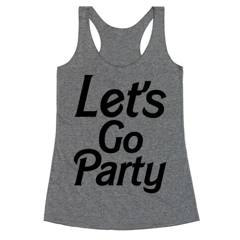 Let's Go Party Racerback Tank Top