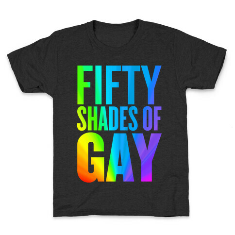 Fifty Shades of Gay Kids T-Shirt
