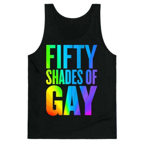 Fifty Shades of Gay Tank Top