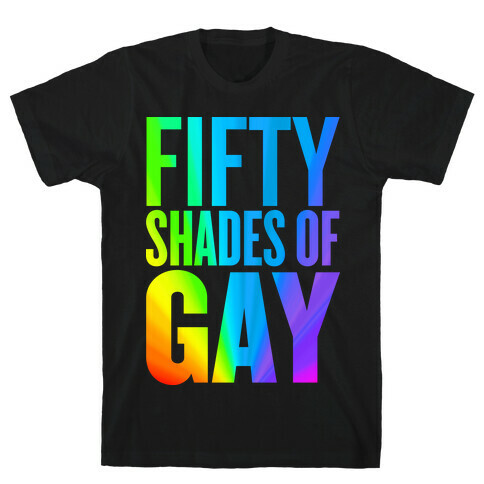 Fifty Shades of Gay T-Shirt