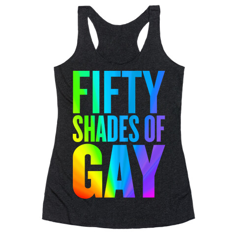 Fifty Shades of Gay Racerback Tank Top