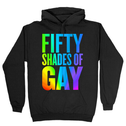 Fifty Shades of Gay Hooded Sweatshirt