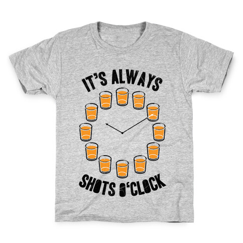 It's Always Shots O'Clock Kids T-Shirt