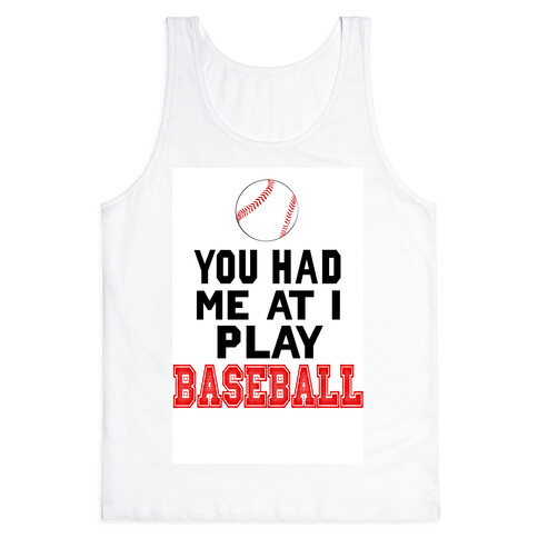 You Had Me At I Play Baseball Tank Top