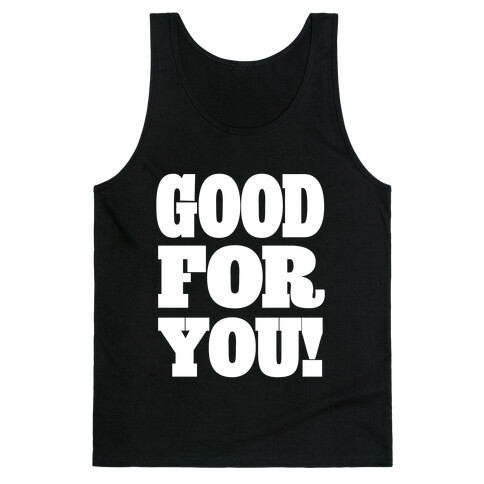 GOOD FOR YOU Tank Top