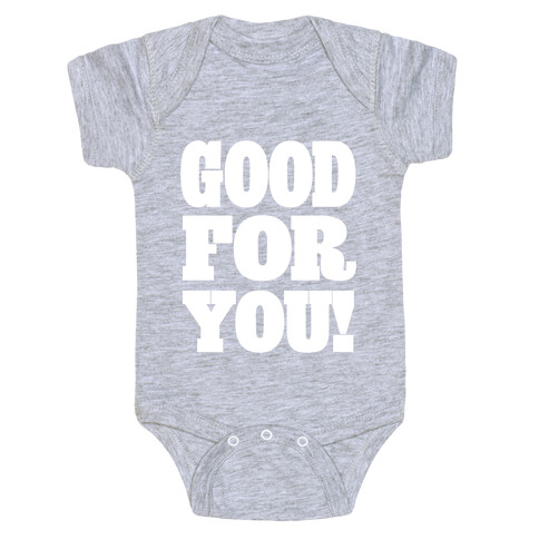 GOOD FOR YOU (Juniors) Baby One-Piece