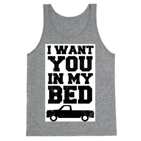 I Want You in My Bed (truck) Tank Top