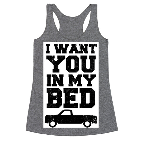 I Want You in My Bed (truck) Racerback Tank Top