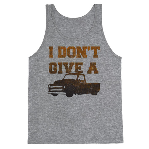 I Don't Give a Truck Tank Top