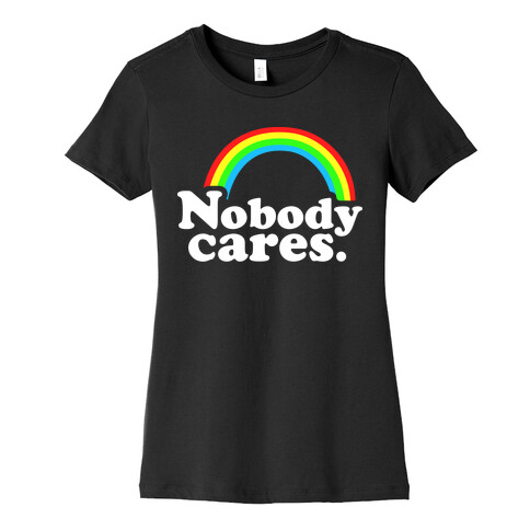 Nobody Cares Womens T-Shirt