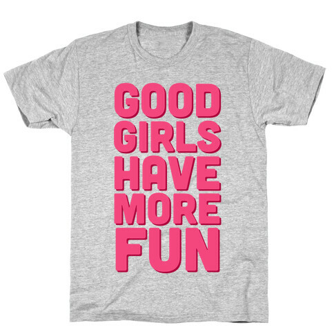 Good Girls Have More Fun (Tank) T-Shirt