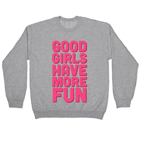Good Girls Have More Fun (Tank) Pullover