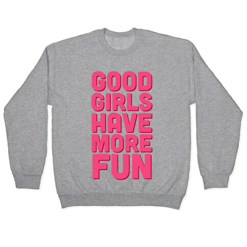 Good Girls Have More Fun (Tank) Pullover