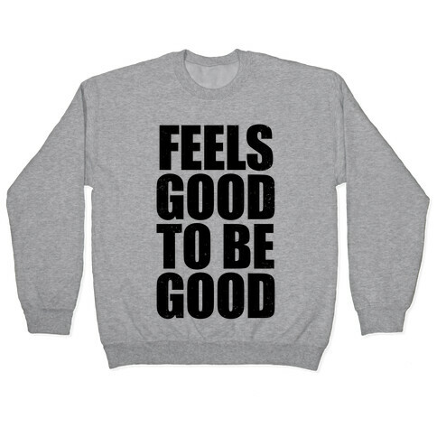 Feels Good To Be Good (Tank) Pullover