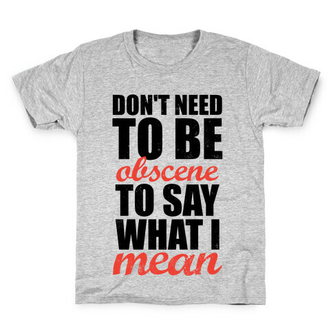 Don't Need To Be Obscene (Tank) Kids T-Shirt