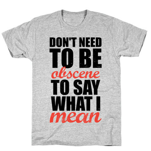 Don't Need To Be Obscene (Tank) T-Shirt