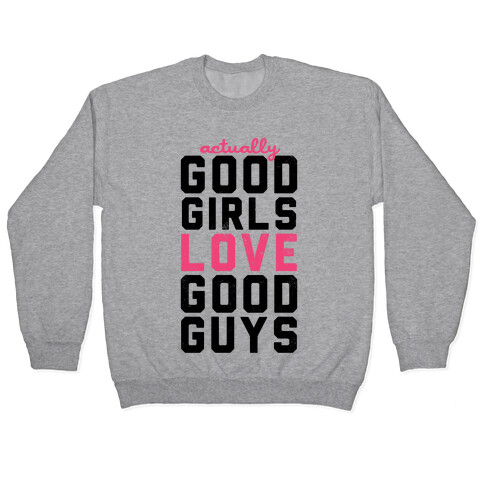 Actually, Good Girls Love Good Guys (V-Neck) Pullover