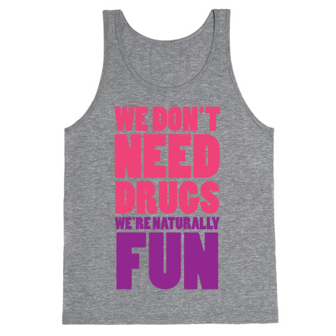 We're Naturally Fun (Tank) Tank Top