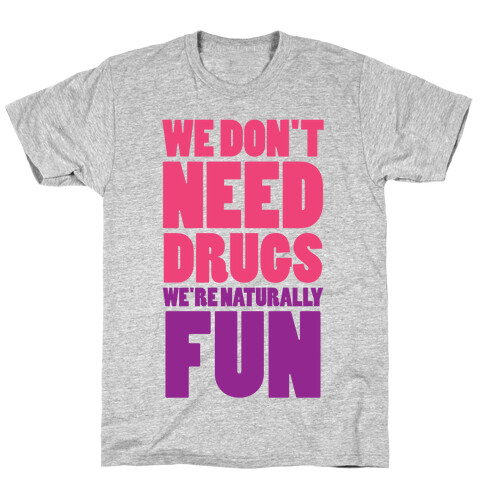 We're Naturally Fun (Tank) T-Shirt